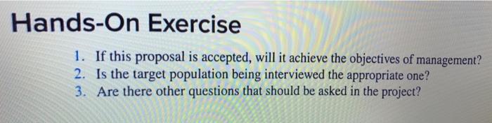 Hands-On Exercise 1. If this proposal is