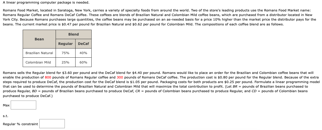 A linear programming computer package is needed.
