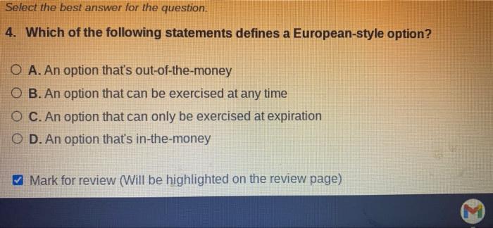 Select the best answer for une question. 3. A