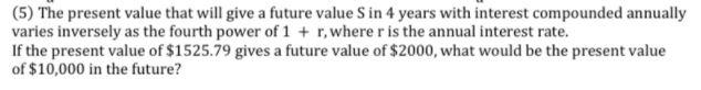 (5) The present value that will give a future