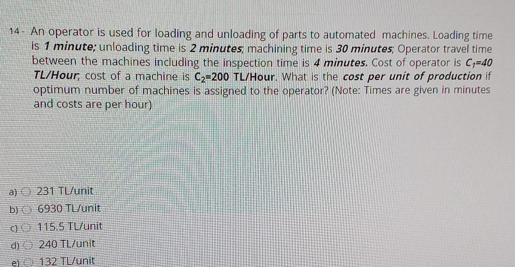 14 - An operator is used for loading and