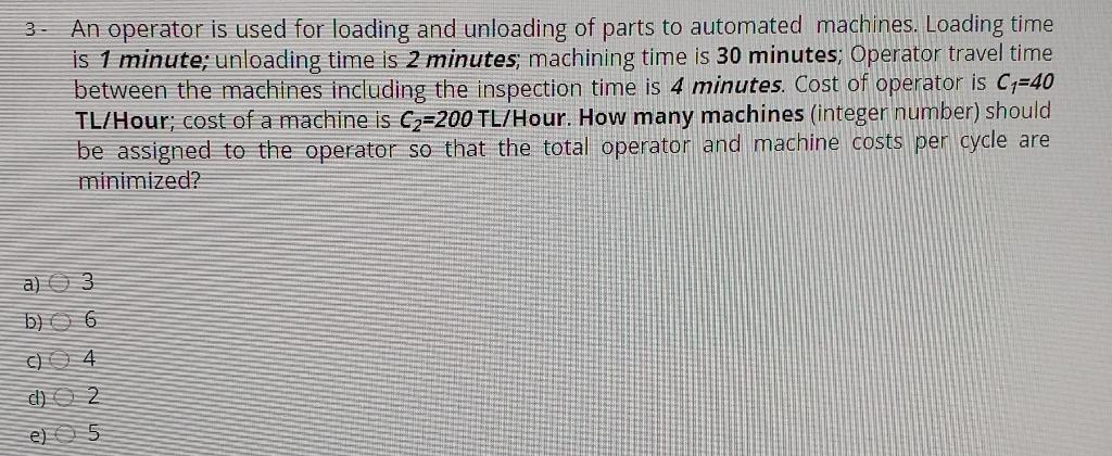 14 - An operator is used for loading and