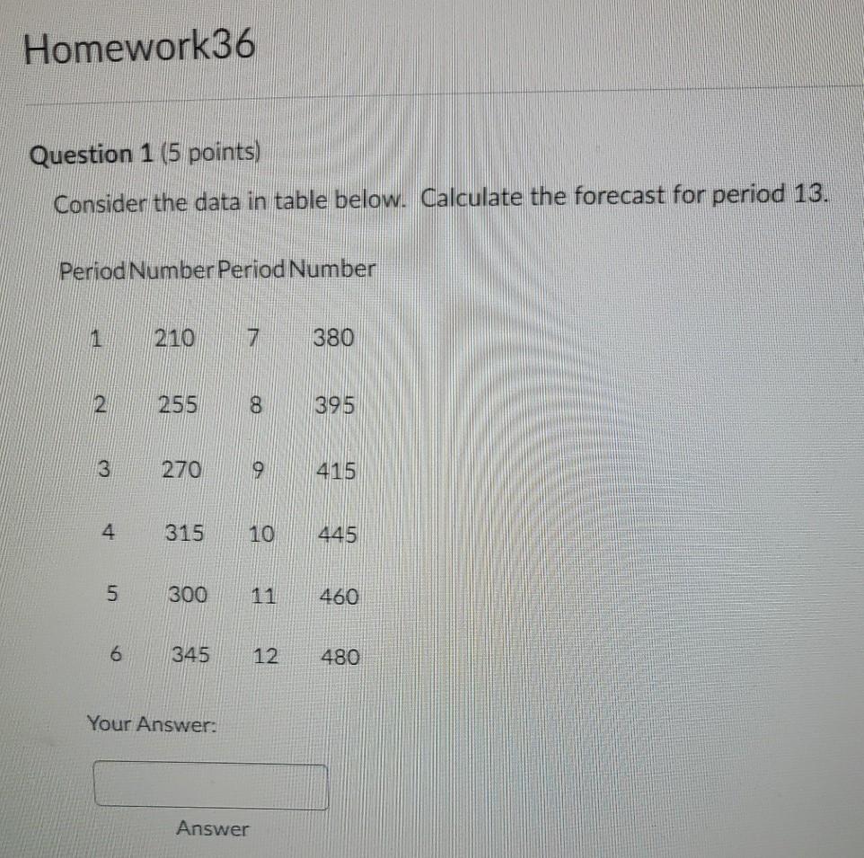 Homework36 Question 1 (5 points) Consider the
