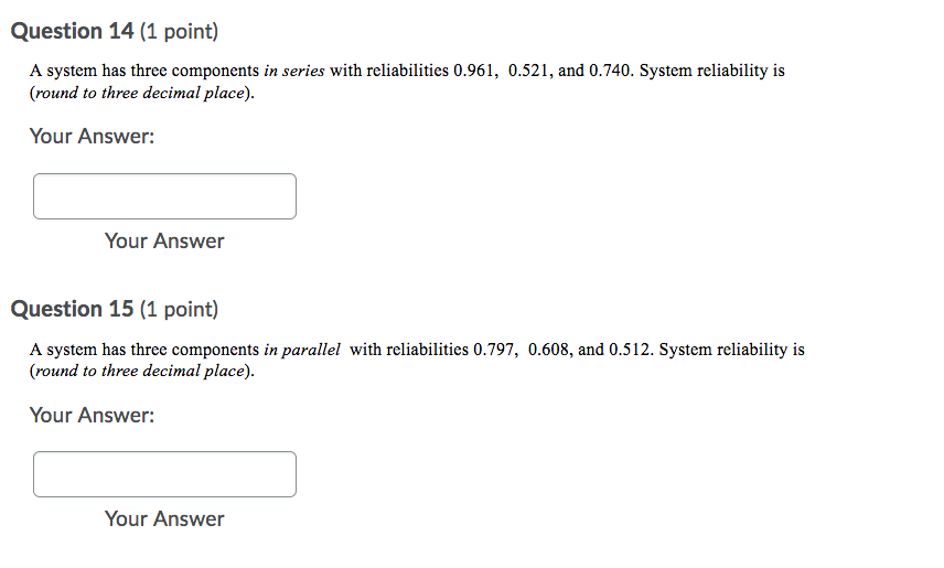 Question 14 (1 point) A system has three