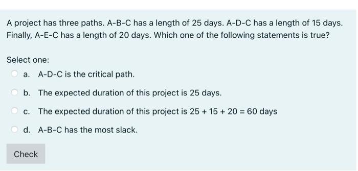 Only need CORRECT answer, thanks A project has