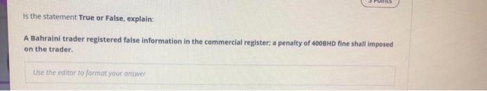 is the statement True or False explain: A