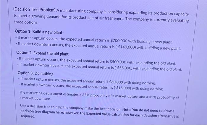 (Decision Tree Problem) A manufacturing company