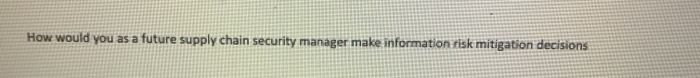 How would you as a future supply chain security