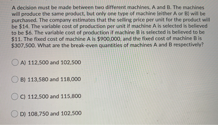A decision must be made between two different