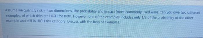 Assume we quantify risk in two dimensions, like