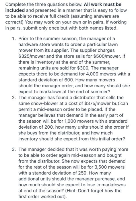 Complete the three questions below. All work must