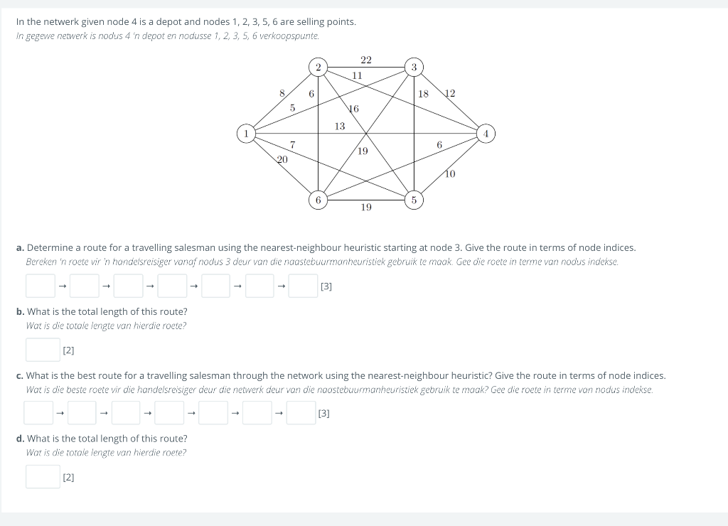 In the netwerk given node 4 is a depot and nodes
