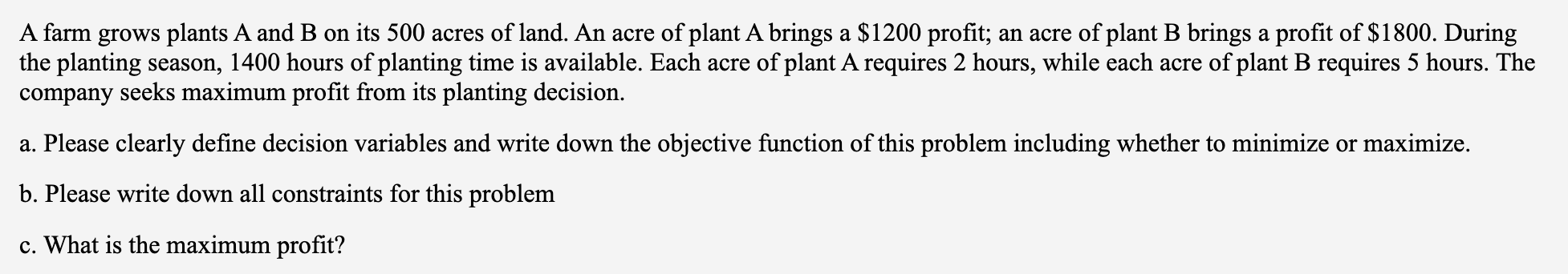 A farm grows plants A and B on its 500 acres of
