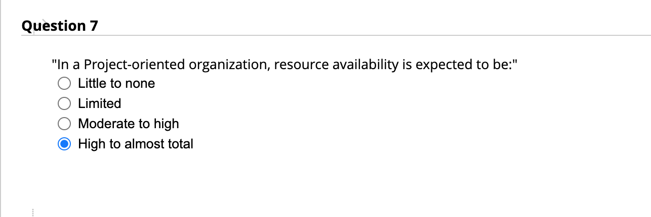 Question 7 "In a Project-oriented organization,