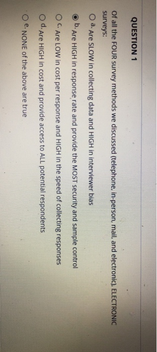 QUESTION 1 of all the FOUR survey methods we