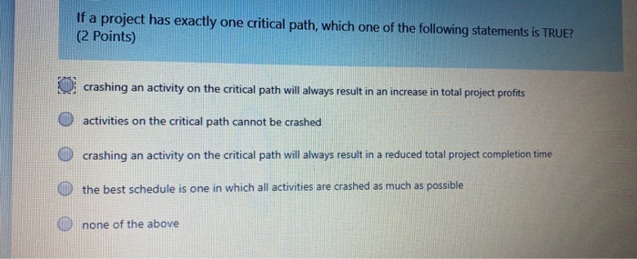 If a project has exactly one critical path, which