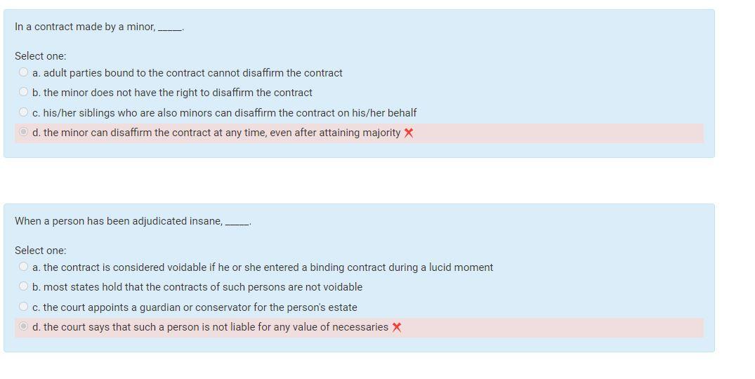 In a contract made by a minor, Select one: a.