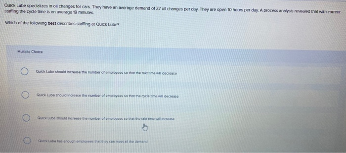 they are both same question Quick Lube