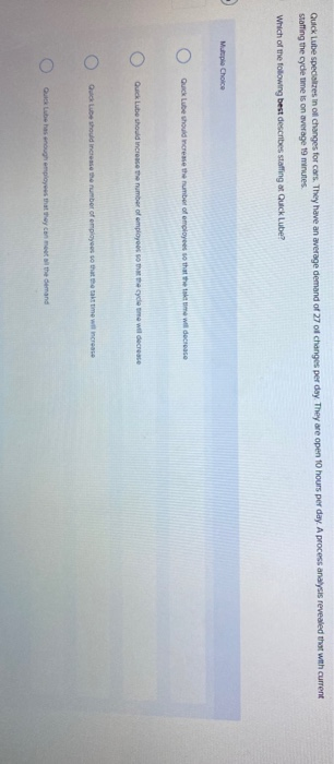 they are both same question Quick Lube