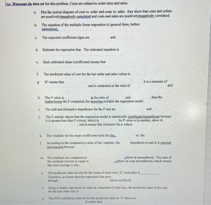 Use Wareenstuk data set for this problem. Costs