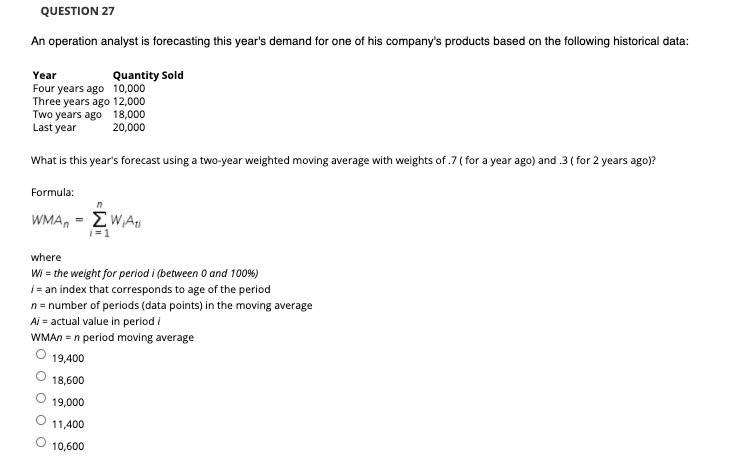 QUESTION 27 An operation analyst is forecasting
