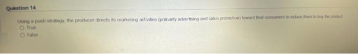 Question 14 Using a push strategy, the producer