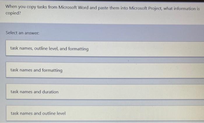 1- 2- 3- 4- When you copy tasks from Microsoft