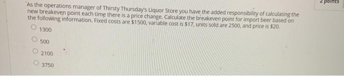 points As the operations manager of Thirsty