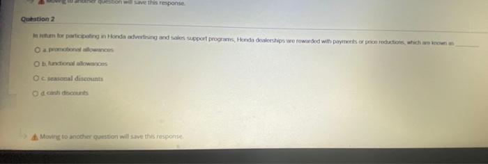 question will save this response. Question 2 In