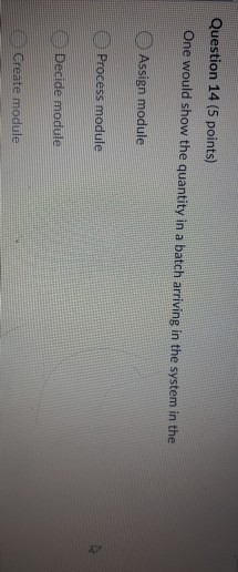 Question 14 (5 points) One would show the