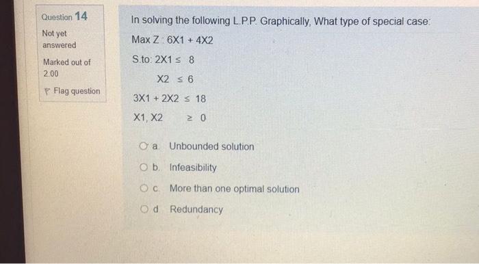 Question 14 Not yet in solving the following L.PP