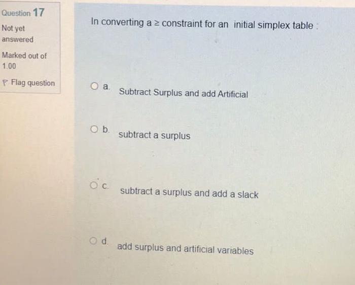 Question 17 Not yet In converting a 2 constraint