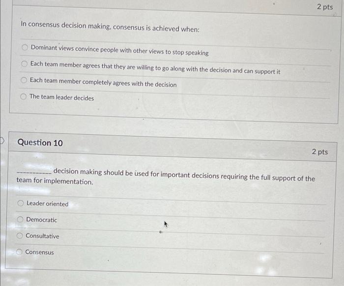 2 pts In consensus decision making, consensus is