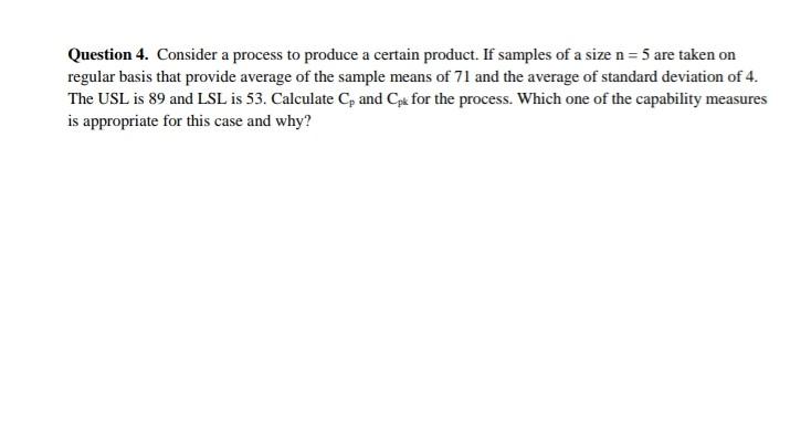 Question 4. Consider a process to produce a