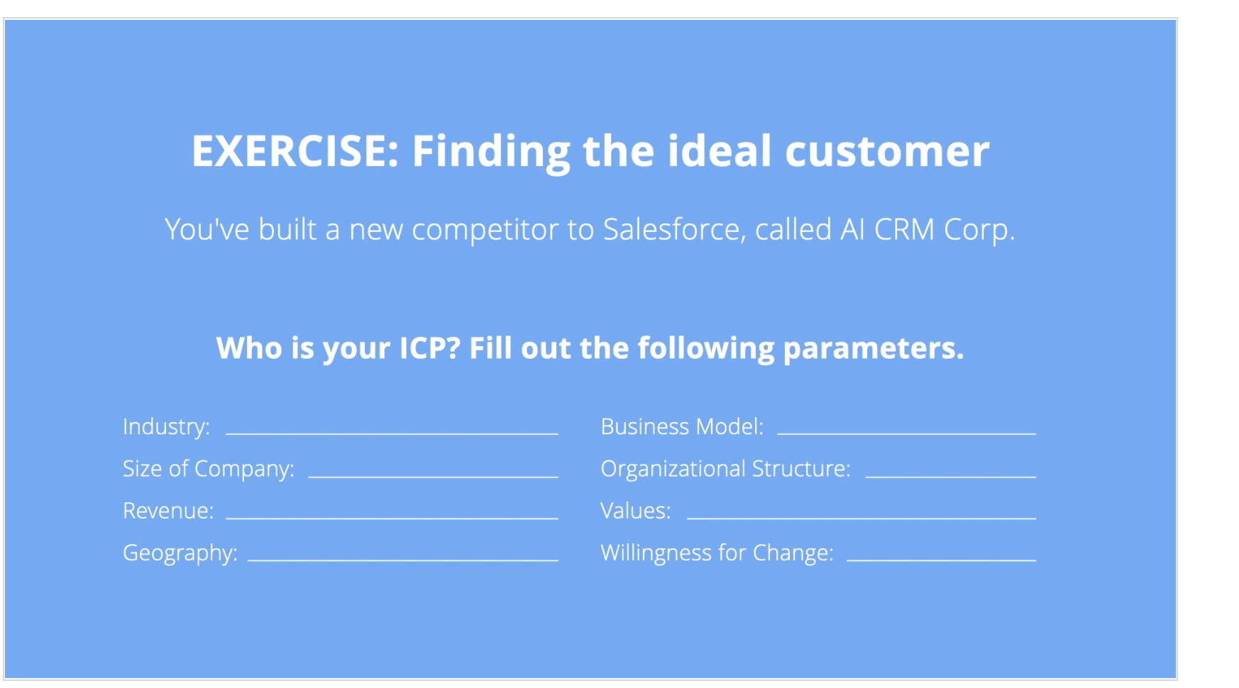 EXERCISE: Finding the ideal customer You've built