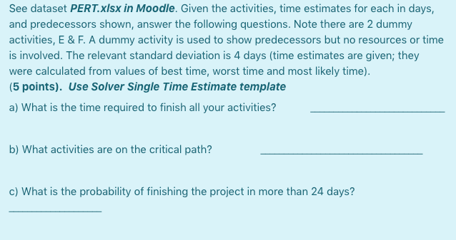 See dataset PERT.xlsx in Moodle. Given the