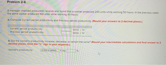 Problem 2-6 A manager checked production records