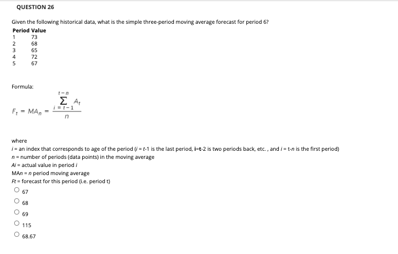 QUESTION 26 Given the following historical data,