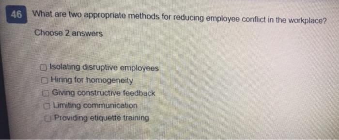 46 What are two appropriate methods for reducing