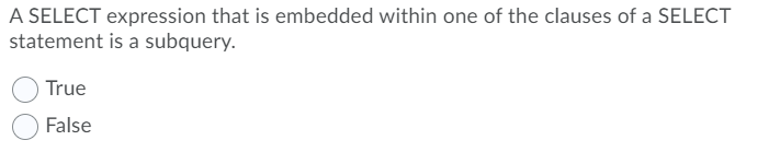 A SELECT expression that is embedded within one