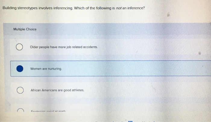 Building stereotypes involves inferencing. Which
