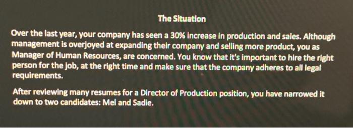 The Situation Over the last year, your company