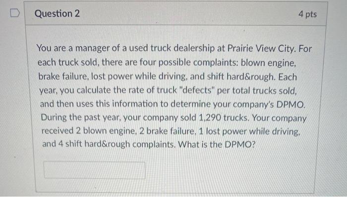 Question 2 4 pts You are a manager of a used