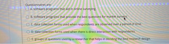 Questionnaires are: A. software programs that aid