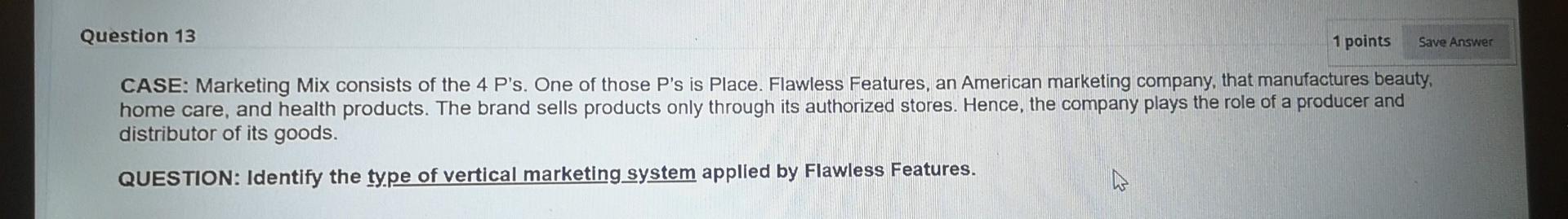 Question 13 1 points Save Answer CASE: Marketing