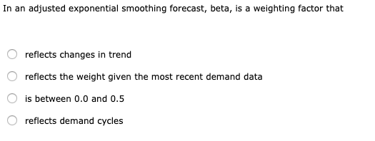 In exponential smoothing, the smoothing constant,