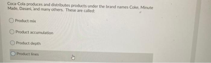 Coca-Cola produces and distributes products under