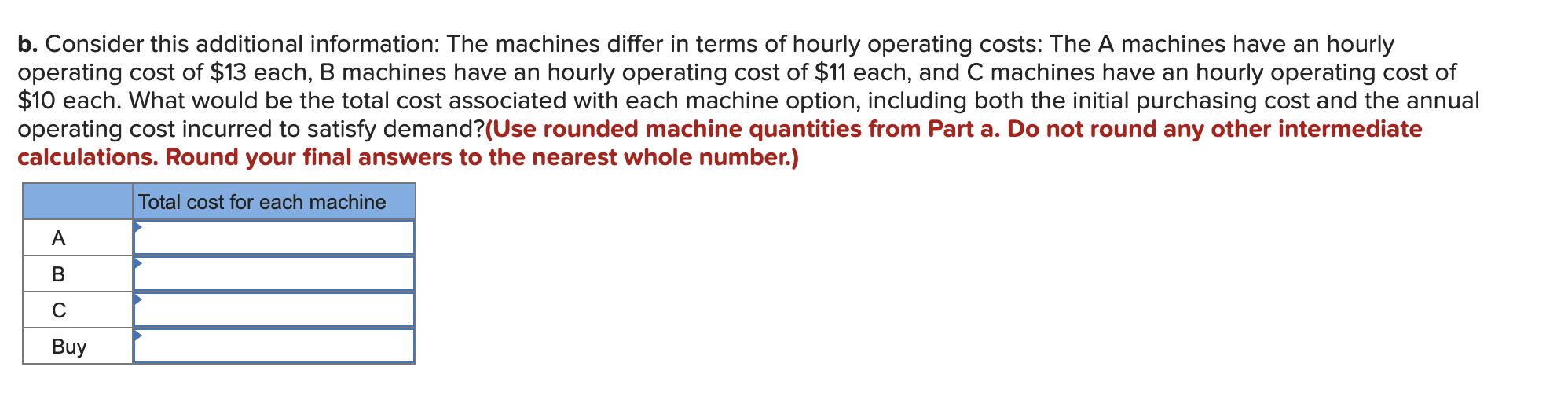 A manager must decide which type of machine to