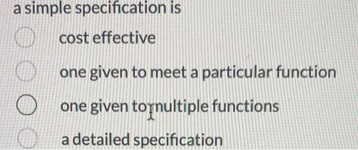 a simple specification is cost effective one