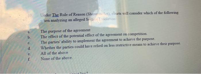Under The Rule of Reason (Sherman Act), courts